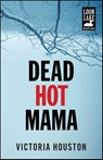 Dead Hot Mama - Victoria Houston - 9781440582240
