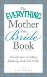 The Everything Mother of the Bride Book - Katie Martin - 9781440588211