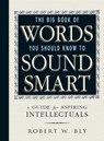 The Big Book Of Words You Should Know To Sound Smart - Robert W Bly - 9781440591075