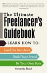 The Ultimate Freelancer's Guidebook - Yuwanda Black - 9781440596797