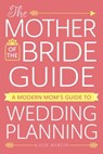 The Mother of the Bride Guide - Katie Martin - 9781440598302