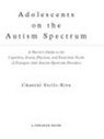Adolescents on the Autism Spectrum - Chantal Sicile-Kira - 9781440621642