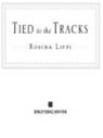 Tied to the Tracks - Rosina Lippi - 9781440623448