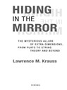 Hiding in the Mirror - Lawrence M. Krauss - 9781440627330