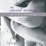 The Sexual Ecstasy Workbook - Margot Anand ; Philip Duane Johncock - 9781440628214