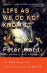Life as We Do Not Know It - Peter Ward - 9781440628566