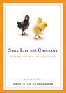Still Life with Chickens - Catherine Goldhammer - 9781440628955