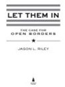 Let Them In - Jason L. Riley - 9781440632891
