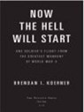 Now the Hell Will Start - Brendan I. Koerner - 9781440633874