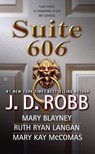 Suite 606 - J. D. Robb ; Mary Blayney ; Ruth Ryan Langan ; Mary Kay McComas - 9781440635458