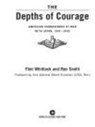 The Depths of Courage - Flint Whitlock ; Ron Smith - 9781440636790