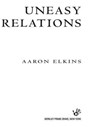 Uneasy Relations - Aaron Elkins - 9781440639067