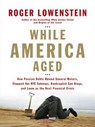While America Aged - Roger Lowenstein - 9781440639401