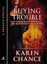 Buying Trouble - Karen Chance - 9781440644566