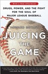 Juicing the Game - Howard Bryant - 9781440649554