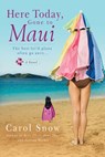 Here Today, Gone to Maui - Carol Snow - 9781440660313