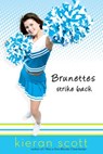 Brunettes Strike Back - Kieran Scott - 9781440684296