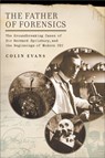 The Father of Forensics - Colin Evans - 9781440684722