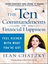 The Ten Commandments of Financial Happiness - Jean Chatzky - 9781440684982