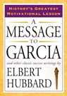 A Message to Garcia - Elbert Hubbard - 9781440685439