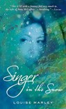 Singer in the Snow - Louise Marley - 9781440695940