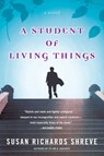 A Student of Living Things - Susan Richards Shreve - 9781440696060