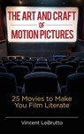 The Art and Craft of Motion Pictures - LOBRUTTO,  Vincent - 9781440839184