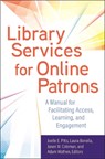 Library Services for Online Patrons - Joelle E. Pitts ; Laura Bonella ; Jason M. Coleman ; Adam Wathen - 9781440859526