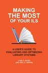 Making the Most of Your ILS - Lynn E. Gates ; Joel D. Tonyan - 9781440876370