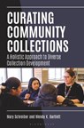 Curating Community Collections - Mary Schreiber ; Wendy K. Bartlett - 9781440880988