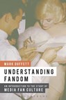 Understanding Fandom - Dr. Mark (University of Chester Duffett - 9781441166937