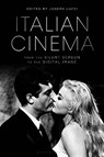 Italian Cinema from the Silent Screen to the Digital Image - JOSEPH (BARD COLLEGE,  USA) Luzzi - 9781441174932