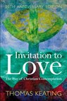 Invitation to Love 20th Anniversary Edition - Father Thomas Keating - 9781441187574