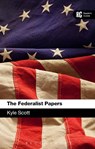 The Federalist Papers - Dr Kyle Scott - 9781441199867