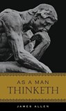 Allen, J: As a Man Thinketh - James Allen - 9781441337399