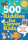 500 Riddles for Clever Kids: Brain Teasers for the Whole Family -  - 9781441339522