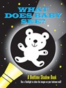 What Does Baby See? Bedtime Shadow Book -  - 9781441347664