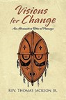 Visions for Change - REV Thomas Jackson - 9781441589439