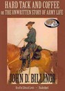 Hard Tack and Coffee: Or the Unwritten Story of Army Life -  - 9781441741806