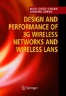 Design and Performance of 3G Wireless Networks and Wireless LANs - Mooi Choo Chuah ; Qinqing Zhang - 9781441936967