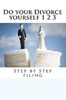 Do your Divorce yourself 1 2 3: Step by Step filing - Danny Davis - 9781442128576