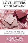 Love Letters of Great Men - BEETHOVEN,  Ludwig Van - 9781442163850