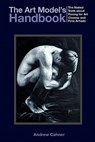The Art Model's Handbook: The Naked Truth about Posing for Art Classes and Fine Artists - Andrew Cahner - 9781442169692