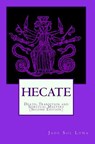 Hecate: Death, Transition and Spiritual Mastery (Second Edition) - Jade Sol Luna - 9781442184510
