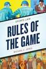 Rules of the Game - Michael E. Jones - 9781442258068