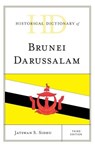 Historical Dictionary of Brunei Darussalam - Jatswan S. Sidhu - 9781442264588