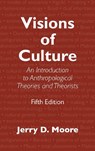 Visions of Culture - MOORE,  Jerry D. - 9781442266643