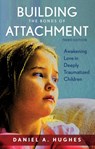 Building the Bonds of Attachment - Daniel A. Hughes - 9781442274129