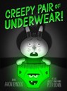 Creepy Pair of Underwear! - Aaron Reynolds - 9781442402980