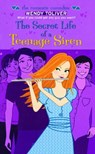 The Secret Life of a Teenage Siren - Wendy Toliver - 9781442407480
